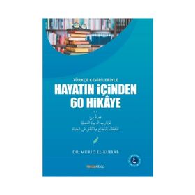 Türkçe Çevirileriyle Hayatın İçinden 60 Hikaye - Murid Kullab