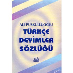 TÜRKÇE DEYIMLER SÖZLÜĞÜ - M. ERTUĞRUL SARAÇBAŞI