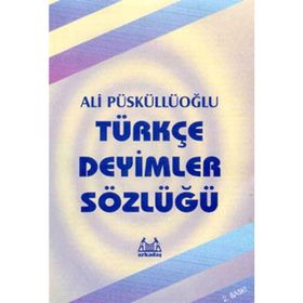 TÜRKÇE DEYIMLER SÖZLÜĞÜ - M. ERTUĞRUL SARAÇBAŞI