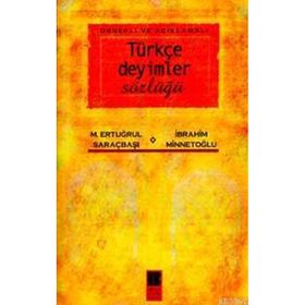 TÜRKÇE DEYIMLER SÖZLÜĞÜ - M. ERTUĞRUL SARAÇBAŞI