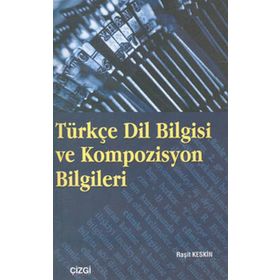 TÜRKÇE DIL BILGISI VE KOMPOZISYON BILGILERI - REŞİT KESKIN