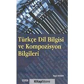 TÜRKÇE DIL BILGISI VE KOMPOZISYON BILGILERI - REŞİT KESKIN
