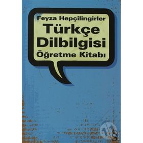TÜRKÇE DILBILGISI ÖĞRETME KİTABI - FEYZA HEPÇİLİNGİRLER