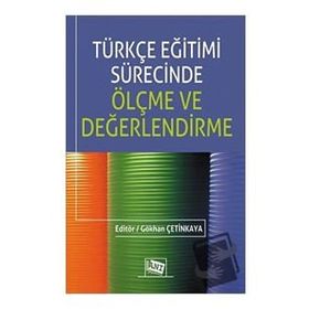 Türkçe Eğitimi Sürecinde Ölçme ve Değerlendirme Anı Yayıncılık