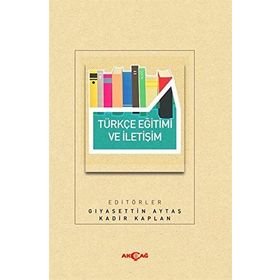 Türkçe Eğitimi Ve İletişim - Gıyasettin Aytaş