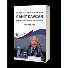 Türkçe Eğitiminde Bir Çınar - Cahit Kavcar