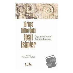 Türkçe Fiillerdeki Fosil İsimler - Bilge Kültür Sanat