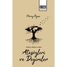 Türkçe, Hintçe ve Urdu Atasözleri ve Deyimler / Nuray Özenç