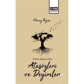 Türkçe, Hintçe ve Urdu Atasözleri ve Deyimler / Nuray Özenç