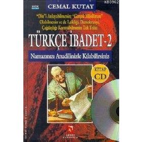 TÜRKÇE İBADET 2 NAMAZINIZI ANADILINIZLE KILABILIRSINIZ - CEMAL KUTAY