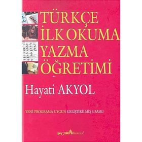 TÜRKÇE İLK OKUMA YAZMA ÖĞRETİMİ - HAYATI AKYOL