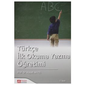 TÜRKÇE İLK OKUMA YAZMA ÖĞRETİMİ - HAYATI AKYOL