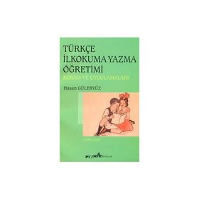 TÜRKÇE İLKOKUMA YAZMA ÖĞRETİMİ - HASAN GÜLERYÜZ