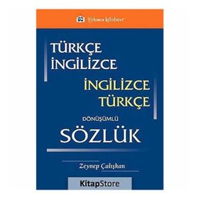 Türkçe - İngilizce - İngilizce - Türkçe Dönüşümlü Sözlük - Zeynep Çalışkan