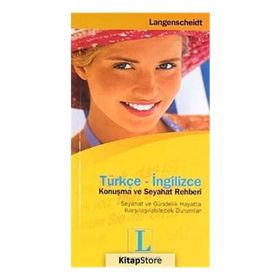 TÜRKÇE-İNGİLİZCE KONUŞMA VE SEYAHAT REHBERI SEYAHAT VE GÜNDELİK HAYATTA KARŞILAŞILABİLECEK DURUMLA - LANGENSCHEIDT