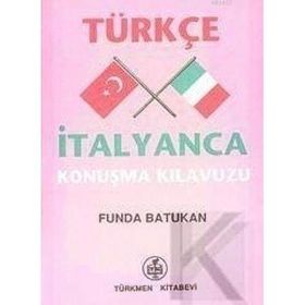 TÜRKÇE-İTALYANCA KONUŞMA KILAVUZU - FUNDA BATUKAN