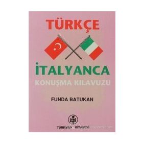 TÜRKÇE-İTALYANCA KONUŞMA KILAVUZU - FUNDA BATUKAN