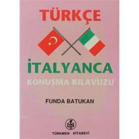 TÜRKÇE-İTALYANCA KONUŞMA KILAVUZU - FUNDA BATUKAN