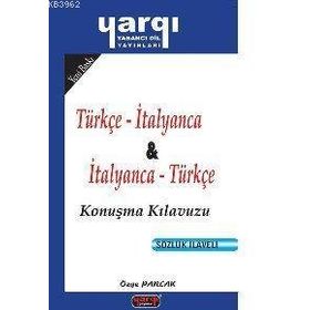 TÜRKÇE - İTALYANCA VE İTALYANCA - TÜRKÇE KONUŞMA KILAVUZLARI - ÖZGE PARLAK