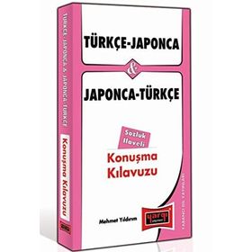TÜRKÇE - JAPONCA VE JAPONCA - TÜRKÇE KONUŞMA KILAVUZU - MEHMET YILDIRIM