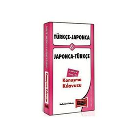 TÜRKÇE - JAPONCA VE JAPONCA - TÜRKÇE KONUŞMA KILAVUZU - MEHMET YILDIRIM