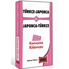 TÜRKÇE - JAPONCA VE JAPONCA - TÜRKÇE KONUŞMA KILAVUZU - MEHMET YILDIRIM