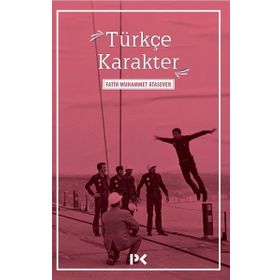 Türkçe Karakter - Fatih Muhammet Atasever
