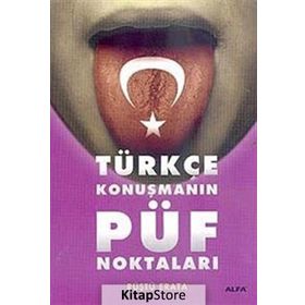 TÜRKÇE KONUŞMANIN PÜF NOKTALARI - RÜŞTÜ ERATA