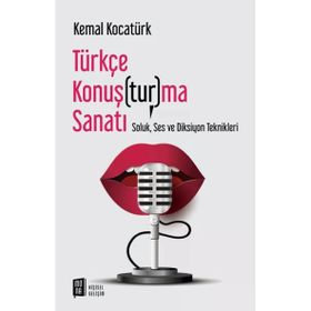 Türkçe Konuşturma Sanatı: Soluk, Ses ve Diksiyon Teknikleri