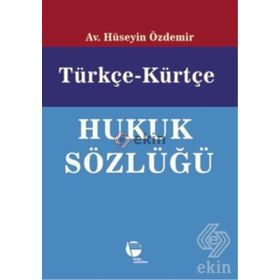 Türkçe-Kürtçe Hukuk Sözlüğü - Hüseyin Özdemir