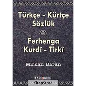 TÜRKÇE - KÜRTÇE SÖZLÜK - MIRKAN BARAN