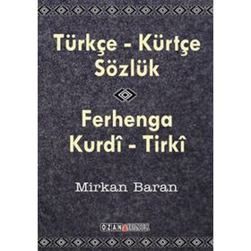 TÜRKÇE - KÜRTÇE SÖZLÜK - MIRKAN BARAN