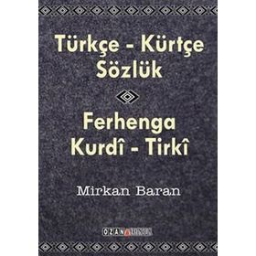 TÜRKÇE - KÜRTÇE SÖZLÜK - MIRKAN BARAN