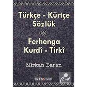 TÜRKÇE - KÜRTÇE SÖZLÜK - MIRKAN BARAN
