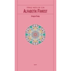 TÜRKÇE MEALLER İÇIN ALFABETIK FIHRIST - GENEL