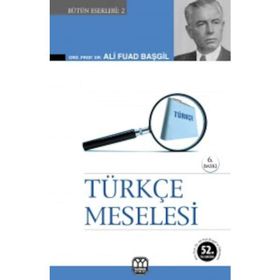 TÜRKÇE MESELESI - ALI FUAD BAŞGİL