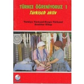 Türkçe Öğreniyoruz 1 Türkiye Tükçesi - Kırgız Türkçesi - Heyet-Kurul-Komisyon