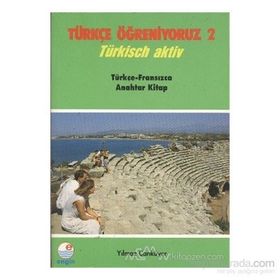Türkçe Öğreniyoruz 2 - Türkçe-Fransızca Anahtar Kitap - Yılmaz Canküyer