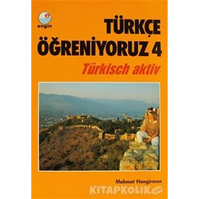 Türkçe Öğreniyoruz 4 Türkisch Aktiv - Mehmet Hengirmen