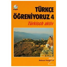 Türkçe Öğreniyoruz 4 Türkisch Aktiv - Mehmet Hengirmen