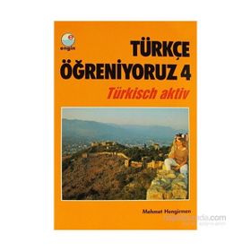 Türkçe Öğreniyoruz 4 Türkisch Aktiv - Mehmet Hengirmen