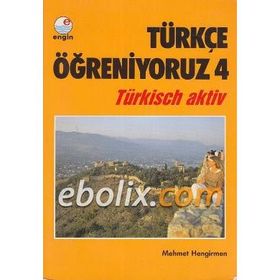 Türkçe Öğreniyoruz 4 Türkisch Aktiv - Mehmet Hengirmen