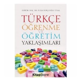 Türkçe Öğrenme ve Öğretim Yaklaşımları - Kenan Bulut , Mehmet Nuri Kardaş