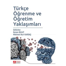 Türkçe Öğrenme ve Öğretim Yaklaşımları - Kenan Bulut , Mehmet Nuri Kardaş