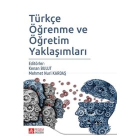 Türkçe Öğrenme ve Öğretim Yaklaşımları - Pegem Akademi Yayıncılık