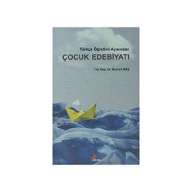 Türkçe Öğretimi Açısından Çocuk Edebiyatı - Bayram Baş