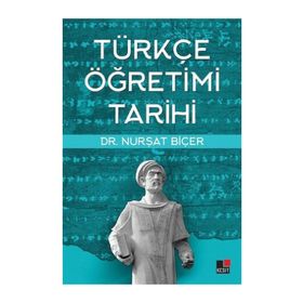 Türkçe Öğretimi Tarihi Dr. Nurşat Biçer Kesit Yayınları