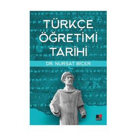 Türkçe Öğretimi Tarihi Dr. Nurşat Biçer Kesit Yayınları