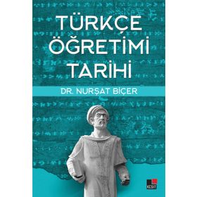 Türkçe Öğretimi Tarihi Dr. Nurşat Biçer Kesit Yayınları