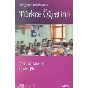 TÜRKÇE ÖĞRETİMİ TÜRKÇE VE SINIF ÖĞRETMENLERİ İÇİN - CAHIT KAVCAR;FERHAN OĞUZKAN;SEDAT SEVER